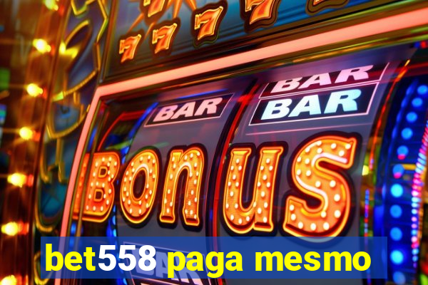 bet558 paga mesmo